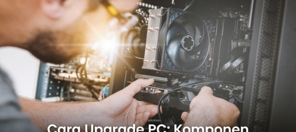 Cara Upgrade PC