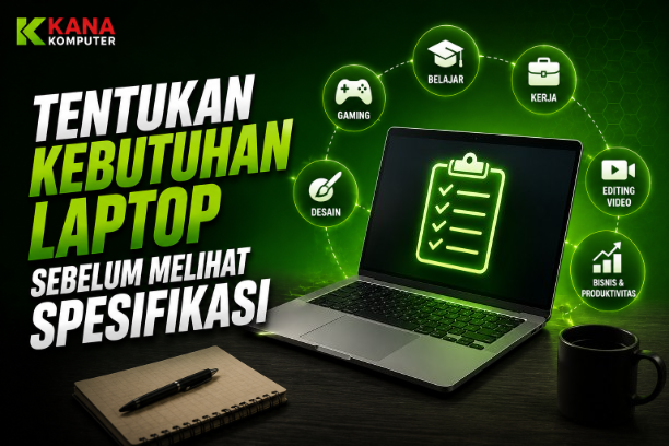 Tentukan Kebutuhan Sebelum Melihat Spesifikasi