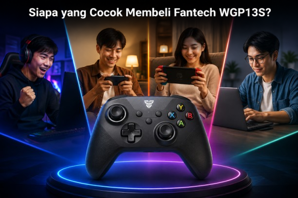 Siapa yang Cocok Membeli Fantech WGP13S?