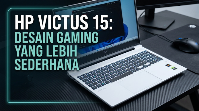 HP Victus 15 Desain Gaming yang Lebih Sederhana